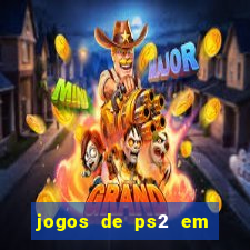 jogos de ps2 em formato iso